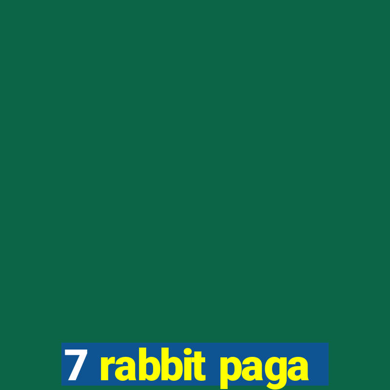 7 rabbit paga